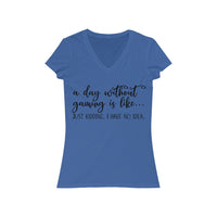 A Day Without Gaming T-Shirt (V-Neck) royal