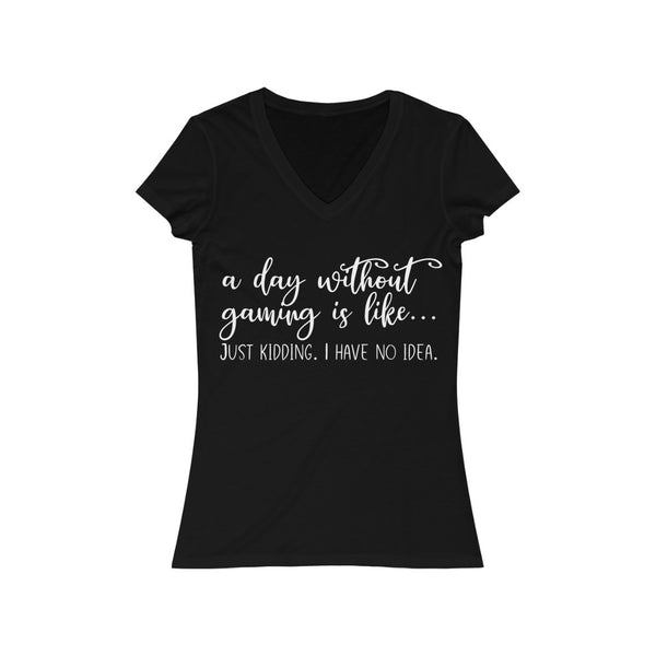 A Day Without Gaming T-Shirt (V-Neck) black