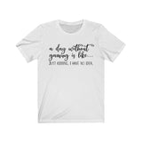 A Day Without Gaming T-Shirt (Unisex) white