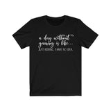 A Day Without Gaming T-Shirt (Unisex) black